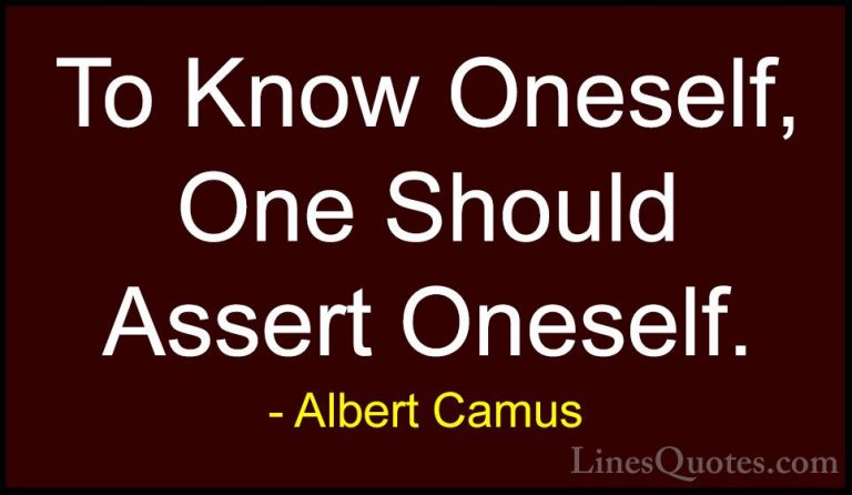 Albert Camus Quotes (64) - To Know Oneself, One Should Assert One... - QuotesTo Know Oneself, One Should Assert Oneself.
