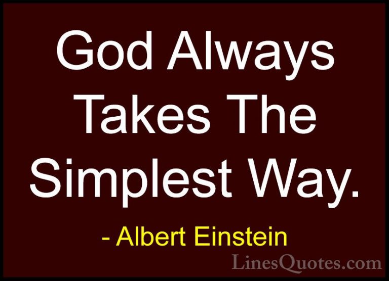 Albert Einstein Quotes (145) - God Always Takes The Simplest Way.... - QuotesGod Always Takes The Simplest Way.
