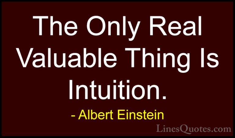Albert Einstein Quotes (160) - The Only Real Valuable Thing Is In... - QuotesThe Only Real Valuable Thing Is Intuition.