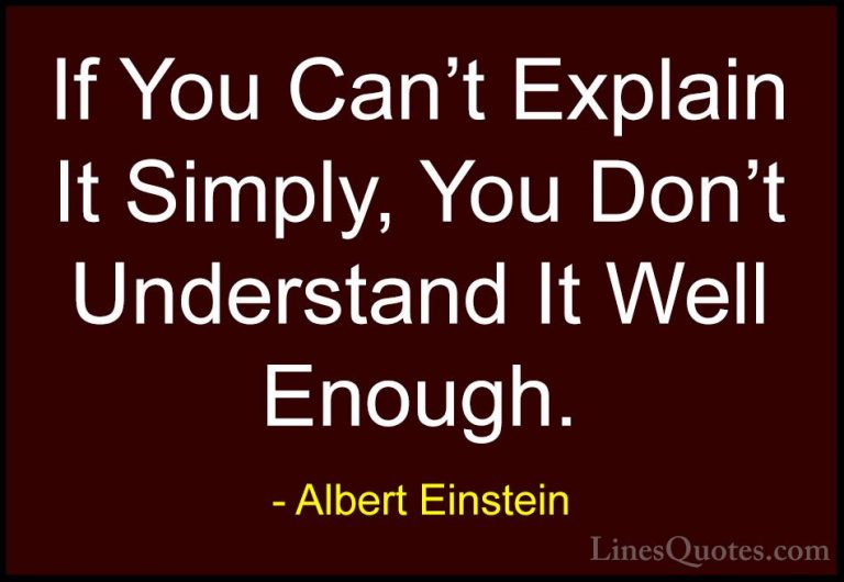 Albert Einstein Quotes (34) - If You Can't Explain It Simply, You... - QuotesIf You Can't Explain It Simply, You Don't Understand It Well Enough.