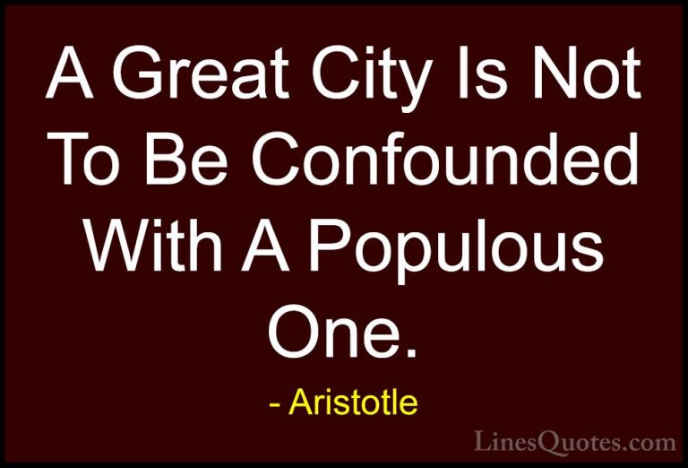Aristotle Quotes (102) - A Great City Is Not To Be Confounded Wit... - QuotesA Great City Is Not To Be Confounded With A Populous One.