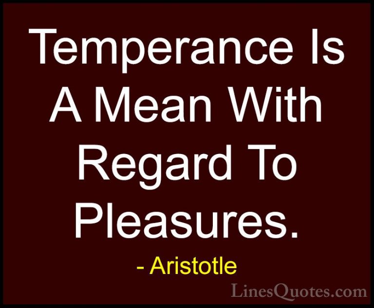 Aristotle Quotes (129) - Temperance Is A Mean With Regard To Plea... - QuotesTemperance Is A Mean With Regard To Pleasures.
