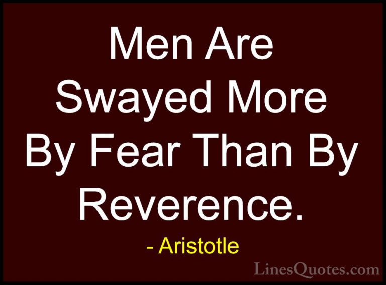 Aristotle Quotes (135) - Men Are Swayed More By Fear Than By Reve... - QuotesMen Are Swayed More By Fear Than By Reverence.