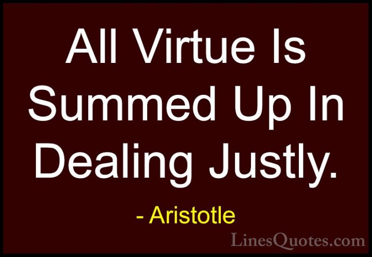 Aristotle Quotes (137) - All Virtue Is Summed Up In Dealing Justl... - QuotesAll Virtue Is Summed Up In Dealing Justly.