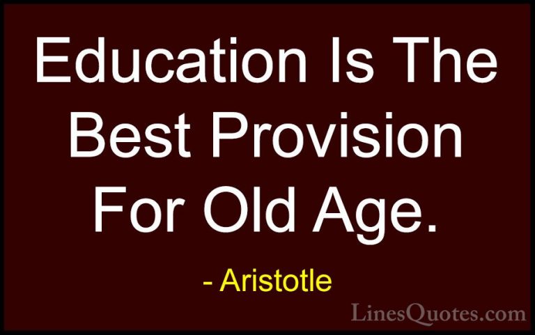 Aristotle Quotes (141) - Education Is The Best Provision For Old ... - QuotesEducation Is The Best Provision For Old Age.
