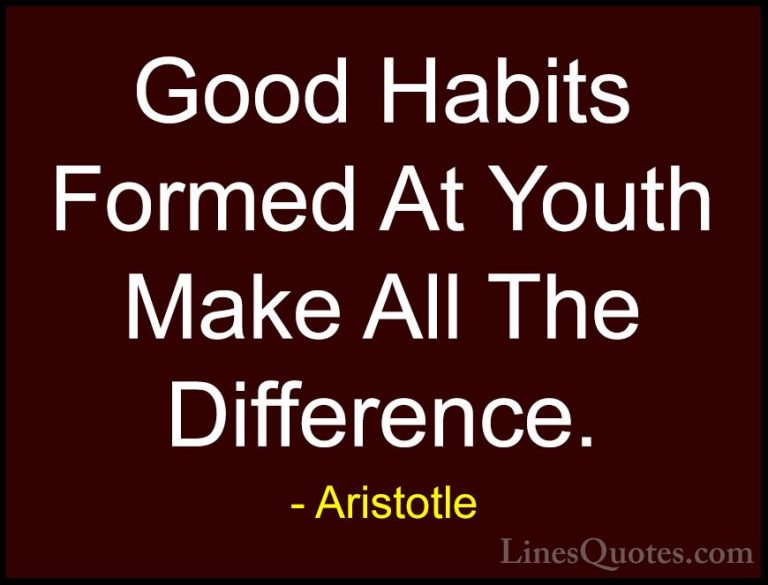 Aristotle Quotes (21) - Good Habits Formed At Youth Make All The ... - QuotesGood Habits Formed At Youth Make All The Difference.