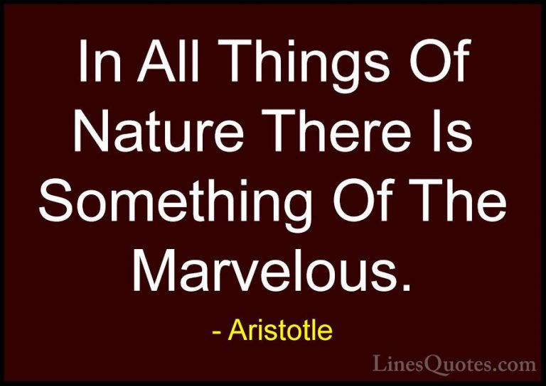 Aristotle Quotes (22) - In All Things Of Nature There Is Somethin... - QuotesIn All Things Of Nature There Is Something Of The Marvelous.