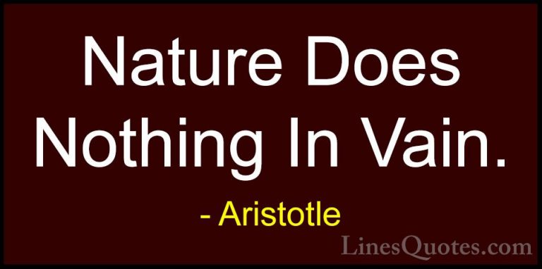 Aristotle Quotes (37) - Nature Does Nothing In Vain.... - QuotesNature Does Nothing In Vain.