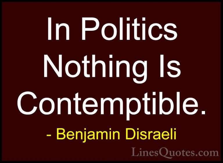 Benjamin Disraeli Quotes (81) - In Politics Nothing Is Contemptib... - QuotesIn Politics Nothing Is Contemptible.