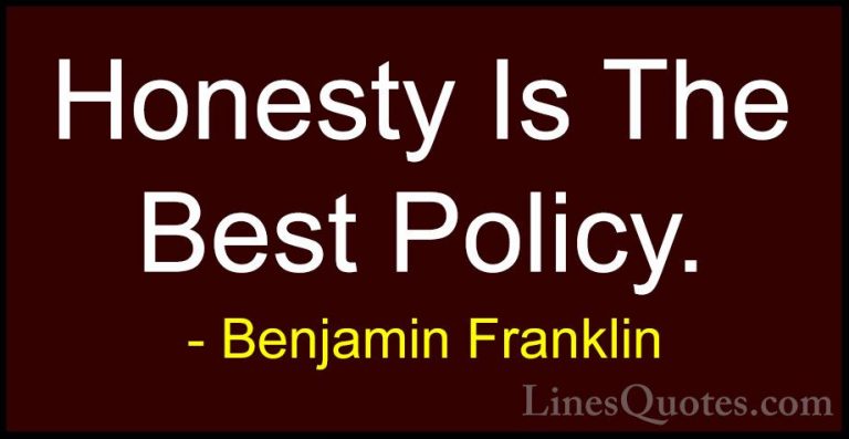 Benjamin Franklin Quotes (28) - Honesty Is The Best Policy.... - QuotesHonesty Is The Best Policy.