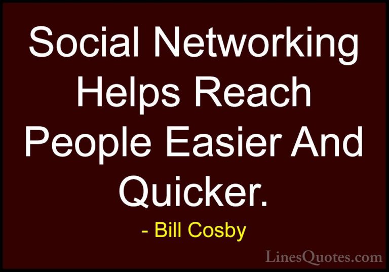 Bill Cosby Quotes (61) - Social Networking Helps Reach People Eas... - QuotesSocial Networking Helps Reach People Easier And Quicker.