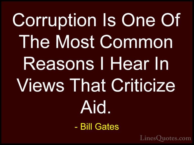 Bill Gates Quotes (319) - Corruption Is One Of The Most Common Re... - QuotesCorruption Is One Of The Most Common Reasons I Hear In Views That Criticize Aid.