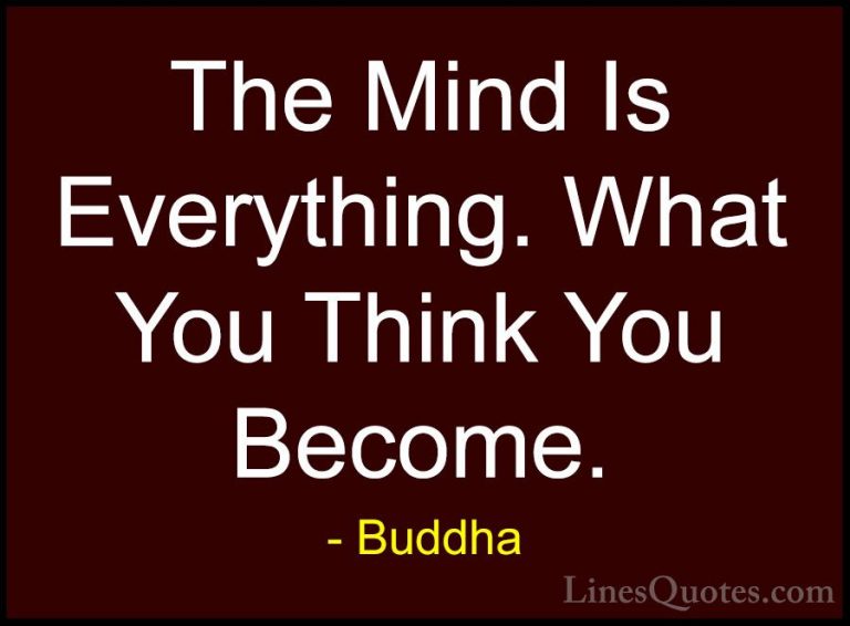 Buddha Quotes (12) - The Mind Is Everything. What You Think You B... - QuotesThe Mind Is Everything. What You Think You Become.