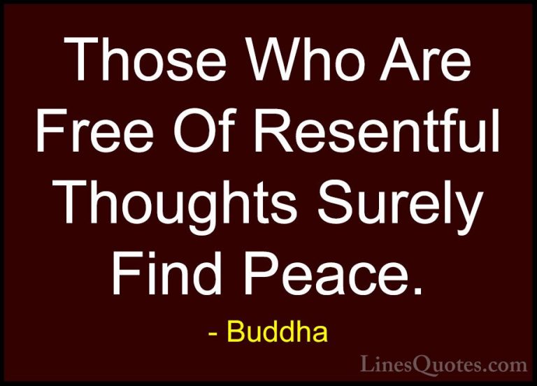 Buddha Quotes (16) - Those Who Are Free Of Resentful Thoughts Sur... - QuotesThose Who Are Free Of Resentful Thoughts Surely Find Peace.