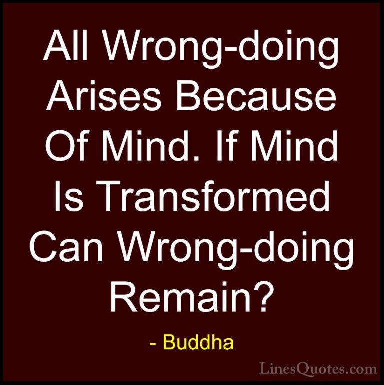 Buddha Quotes (54) - All Wrong-doing Arises Because Of Mind. If M... - QuotesAll Wrong-doing Arises Because Of Mind. If Mind Is Transformed Can Wrong-doing Remain?