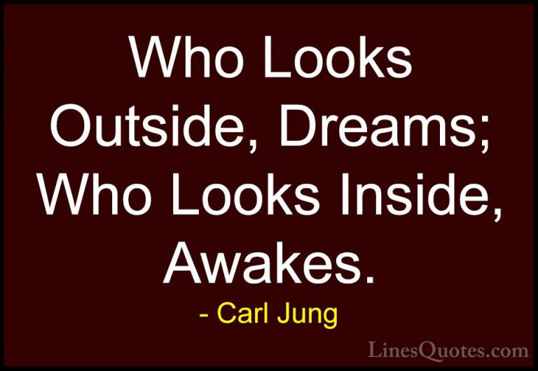 Carl Jung Quotes (7) - Who Looks Outside, Dreams; Who Looks Insid... - QuotesWho Looks Outside, Dreams; Who Looks Inside, Awakes.
