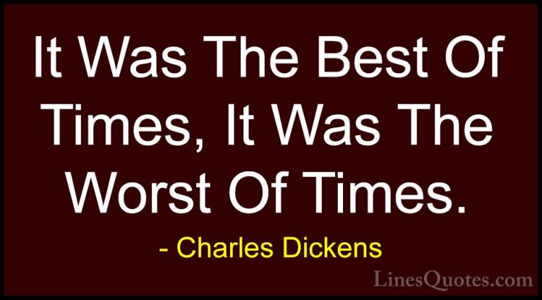 Charles Dickens Quotes (14) - It Was The Best Of Times, It Was Th... - QuotesIt Was The Best Of Times, It Was The Worst Of Times.