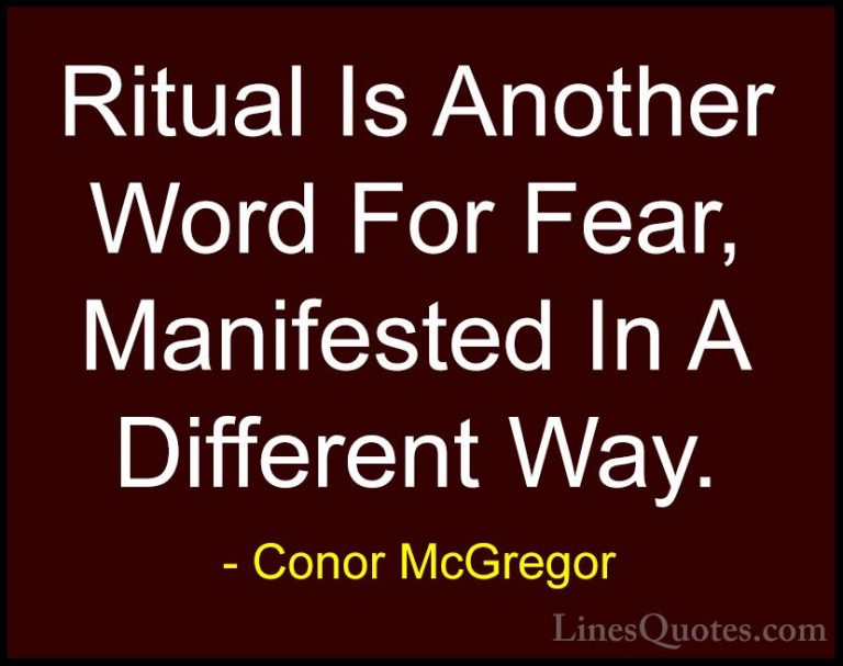 Conor McGregor Quotes (12) - Ritual Is Another Word For Fear, Man... - QuotesRitual Is Another Word For Fear, Manifested In A Different Way.