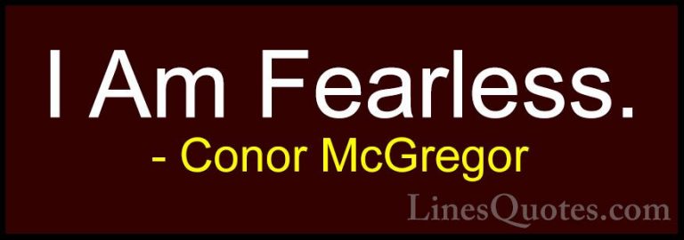 Conor McGregor Quotes (25) - I Am Fearless.... - QuotesI Am Fearless.