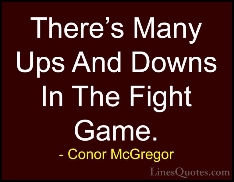 Conor McGregor Quotes (44) - There's Many Ups And Downs In The Fi... - QuotesThere's Many Ups And Downs In The Fight Game.
