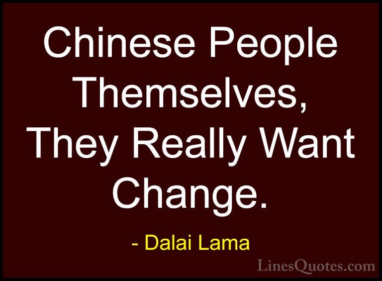 Dalai Lama Quotes (105) - Chinese People Themselves, They Really ... - QuotesChinese People Themselves, They Really Want Change.