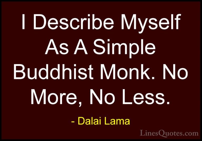 Dalai Lama Quotes (64) - I Describe Myself As A Simple Buddhist M... - QuotesI Describe Myself As A Simple Buddhist Monk. No More, No Less.
