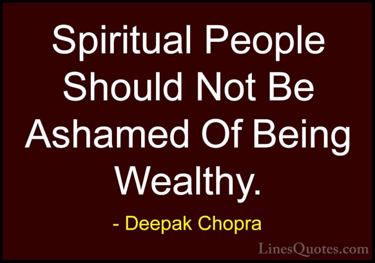 Deepak Chopra Quotes (83) - Spiritual People Should Not Be Ashame... - QuotesSpiritual People Should Not Be Ashamed Of Being Wealthy.