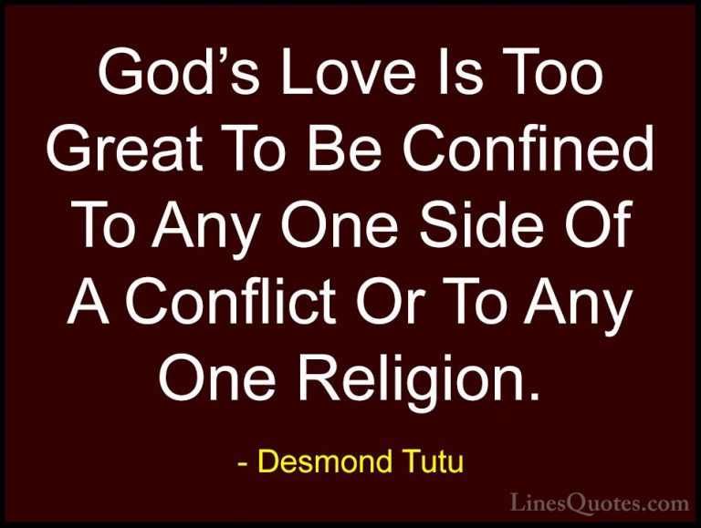 Desmond Tutu Quotes (22) - God's Love Is Too Great To Be Confined... - QuotesGod's Love Is Too Great To Be Confined To Any One Side Of A Conflict Or To Any One Religion.