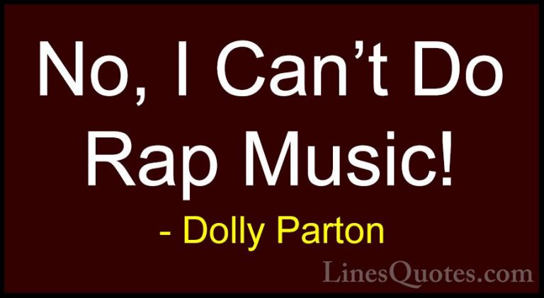 Dolly Parton Quotes (273) - No, I Can't Do Rap Music!... - QuotesNo, I Can't Do Rap Music!