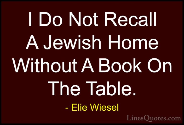 Elie Wiesel Quotes (76) - I Do Not Recall A Jewish Home Without A... - QuotesI Do Not Recall A Jewish Home Without A Book On The Table.