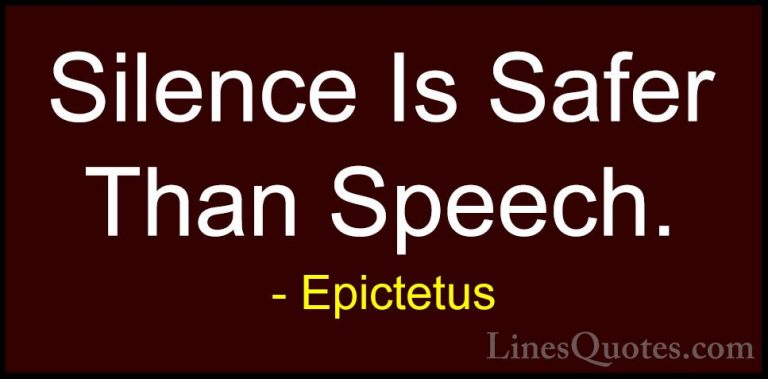 Epictetus Quotes (57) - Silence Is Safer Than Speech.... - QuotesSilence Is Safer Than Speech.