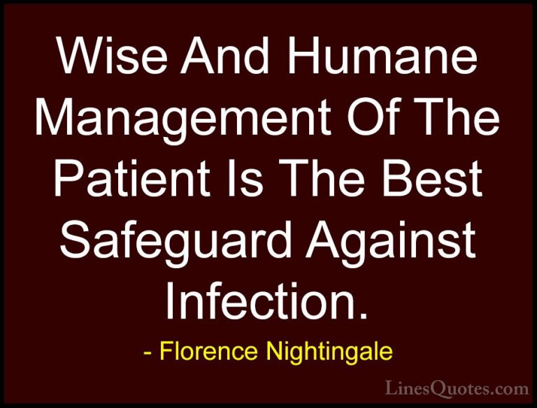 Florence Nightingale Quotes (19) - Wise And Humane Management Of ... - QuotesWise And Humane Management Of The Patient Is The Best Safeguard Against Infection.