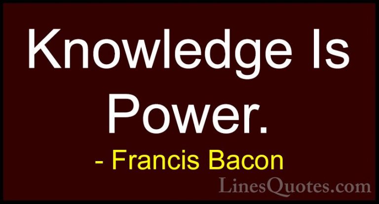 Francis Bacon Quotes (2) - Knowledge Is Power.... - QuotesKnowledge Is Power.
