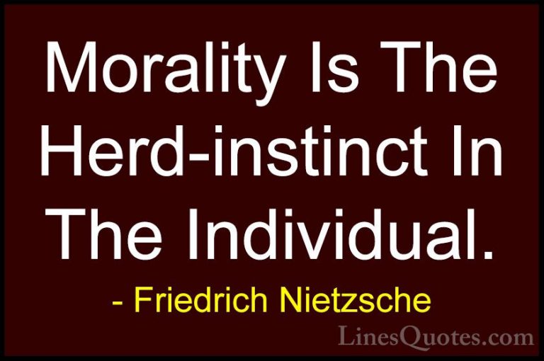 Friedrich Nietzsche Quotes (48) - Morality Is The Herd-instinct I... - QuotesMorality Is The Herd-instinct In The Individual.