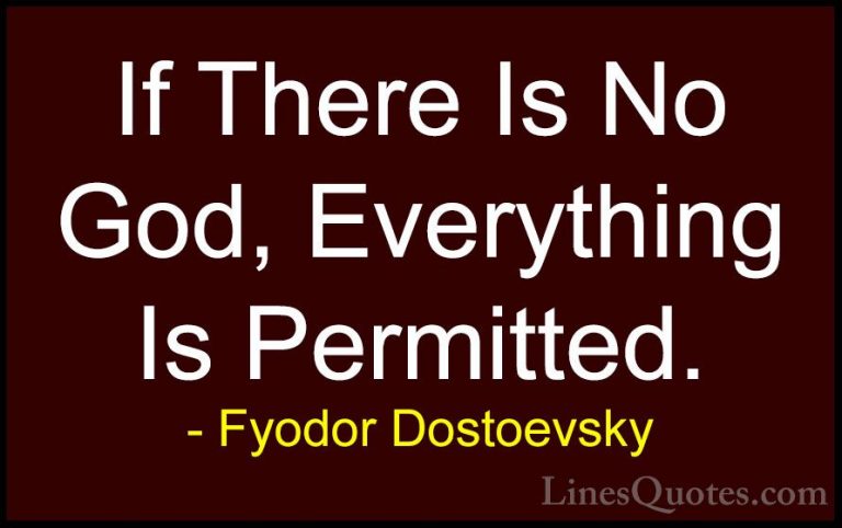 Fyodor Dostoevsky Quotes (15) - If There Is No God, Everything Is... - QuotesIf There Is No God, Everything Is Permitted.