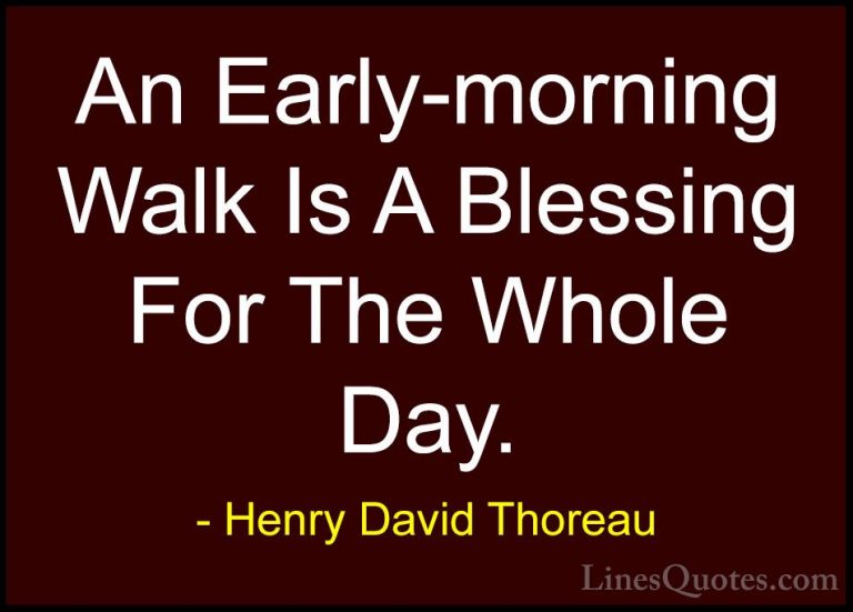 Henry David Thoreau Quotes (7) - An Early-morning Walk Is A Bless... - QuotesAn Early-morning Walk Is A Blessing For The Whole Day.