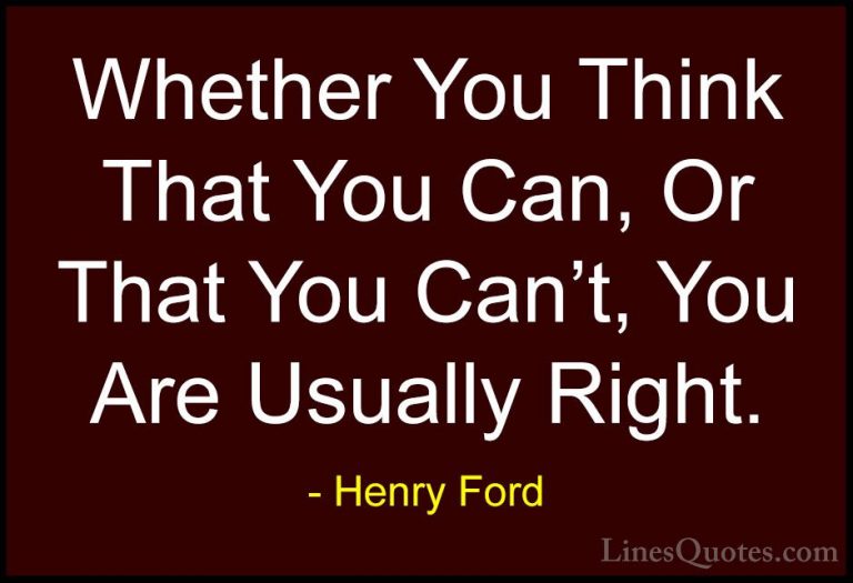 Henry Ford Quotes (55) - Whether You Think That You Can, Or That ... - QuotesWhether You Think That You Can, Or That You Can't, You Are Usually Right.