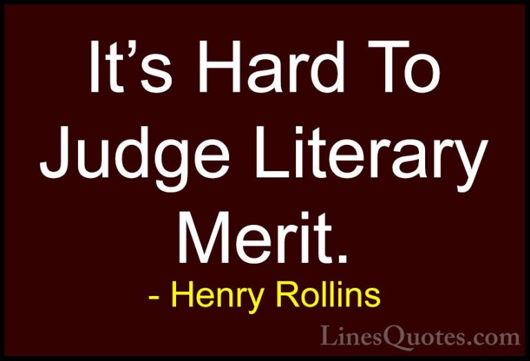 Henry Rollins Quotes (136) - It's Hard To Judge Literary Merit.... - QuotesIt's Hard To Judge Literary Merit.