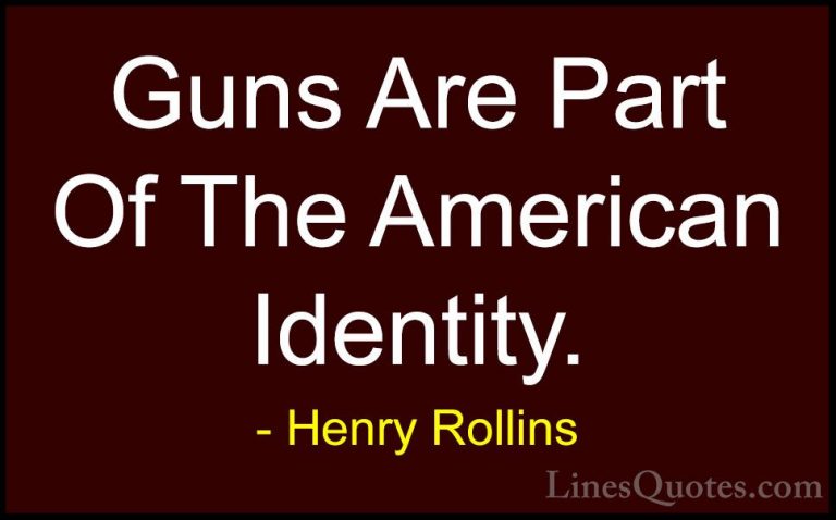 Henry Rollins Quotes (30) - Guns Are Part Of The American Identit... - QuotesGuns Are Part Of The American Identity.
