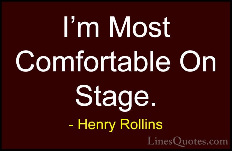 Henry Rollins Quotes (322) - I'm Most Comfortable On Stage.... - QuotesI'm Most Comfortable On Stage.