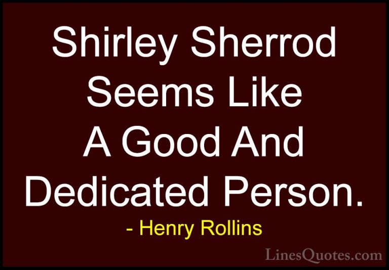 Henry Rollins Quotes (412) - Shirley Sherrod Seems Like A Good An... - QuotesShirley Sherrod Seems Like A Good And Dedicated Person.