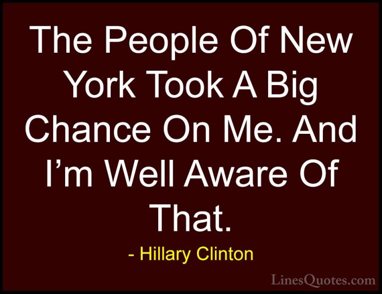 Hillary Clinton Quotes (260) - The People Of New York Took A Big ... - QuotesThe People Of New York Took A Big Chance On Me. And I'm Well Aware Of That.