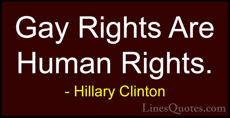 Hillary Clinton Quotes (92) - Gay Rights Are Human Rights.... - QuotesGay Rights Are Human Rights.