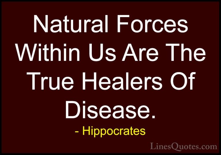 Hippocrates Quotes (9) - Natural Forces Within Us Are The True He... - QuotesNatural Forces Within Us Are The True Healers Of Disease.