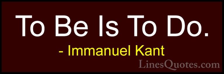 Immanuel Kant Quotes (14) - To Be Is To Do.... - QuotesTo Be Is To Do.