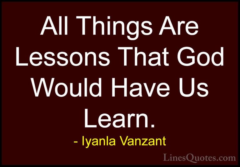 Iyanla Vanzant Quotes (3) - All Things Are Lessons That God Would... - QuotesAll Things Are Lessons That God Would Have Us Learn.
