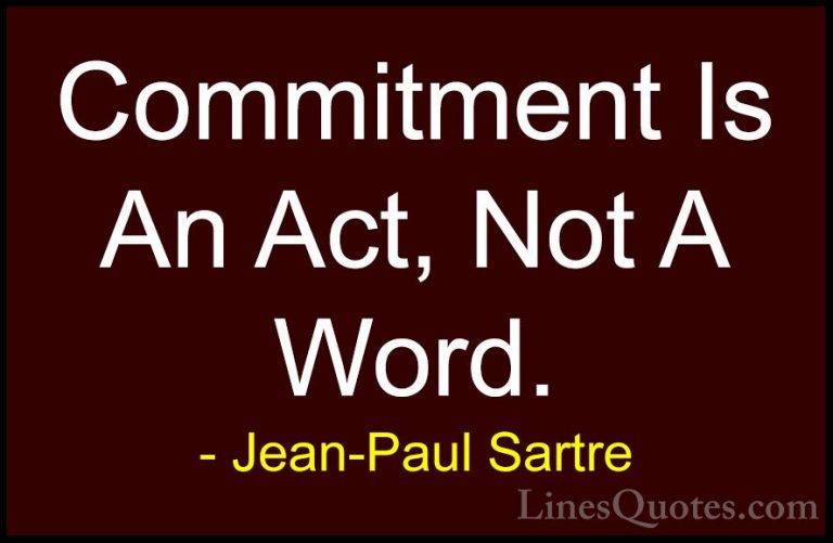 Jean-Paul Sartre Quotes (120) - Commitment Is An Act, Not A Word.... - QuotesCommitment Is An Act, Not A Word.