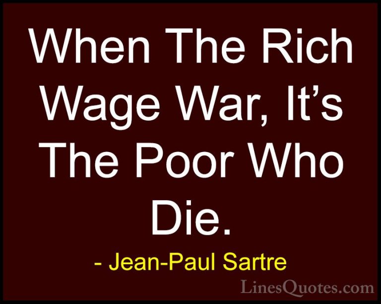 Jean-Paul Sartre Quotes (5) - When The Rich Wage War, It's The Po... - QuotesWhen The Rich Wage War, It's The Poor Who Die.