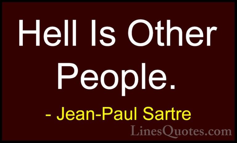 Jean-Paul Sartre Quotes (6) - Hell Is Other People.... - QuotesHell Is Other People.