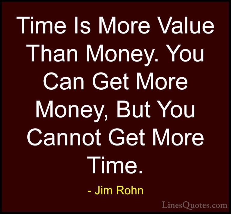 Jim Rohn Quotes (39) - Time Is More Value Than Money. You Can Get... - QuotesTime Is More Value Than Money. You Can Get More Money, But You Cannot Get More Time.